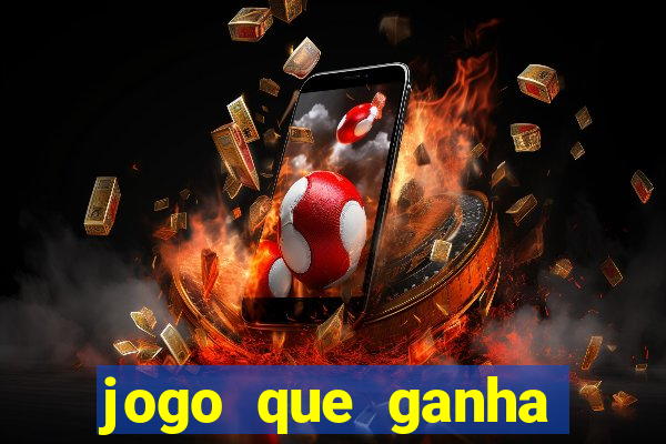 jogo que ganha dinheiro ao se cadastrar